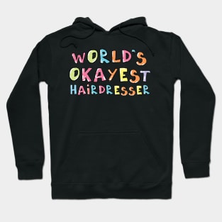 World's Okayest Hairdresser Gift Idea Hoodie